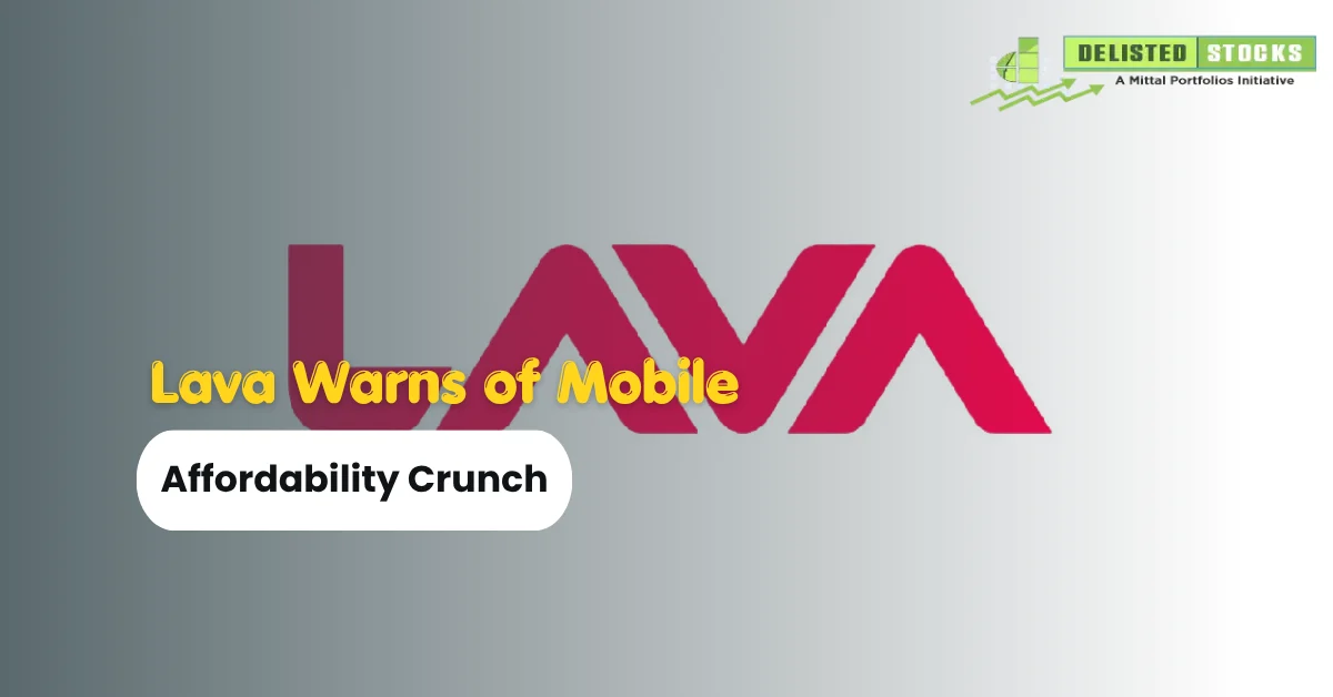 Lava Warns of Mobile Affordability Crunch